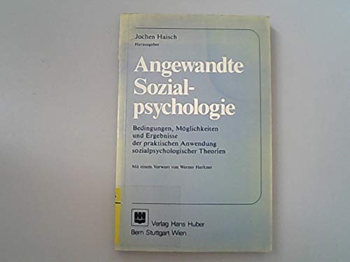 Angewandte Sozialpsychologie: Bedingungen, Möglichkeiten und Ergebnisse der praktischen Anwendung sozialpsychologischer Theorien General education
