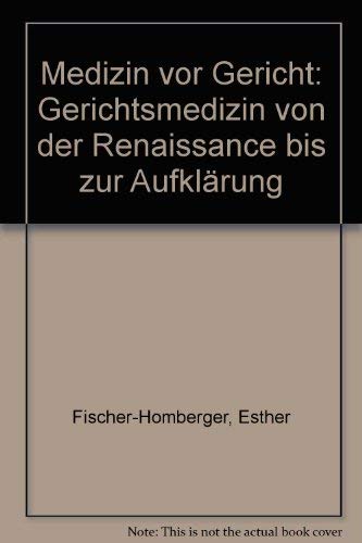Medizin vor Gericht: Gerichtsmedizin von der Renaissance bis zur Aufklärung Medicine