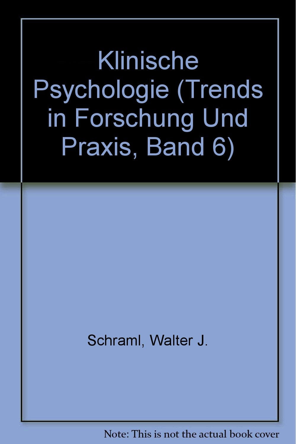 Klinische Psychologie: Trends in Forschung und Praxis: 6 (Trends in Forschung Und Praxis, Band 6) Medicine