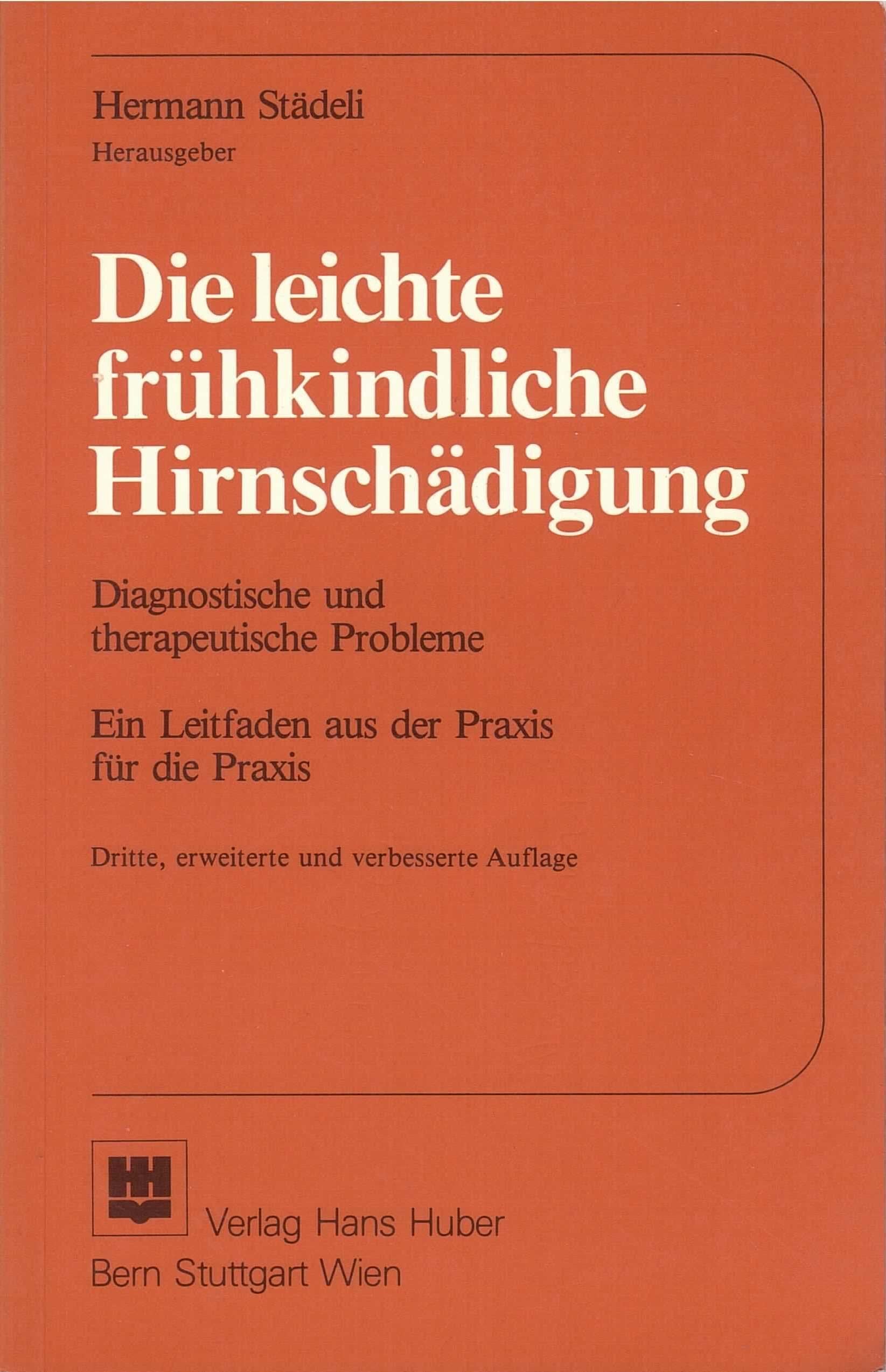 Die leichte frühkindliche Hirnschädigung: Diagnostische und therapeutische Probleme. Ein Leitfaden aus der Praxis für die Praxis Medicine
