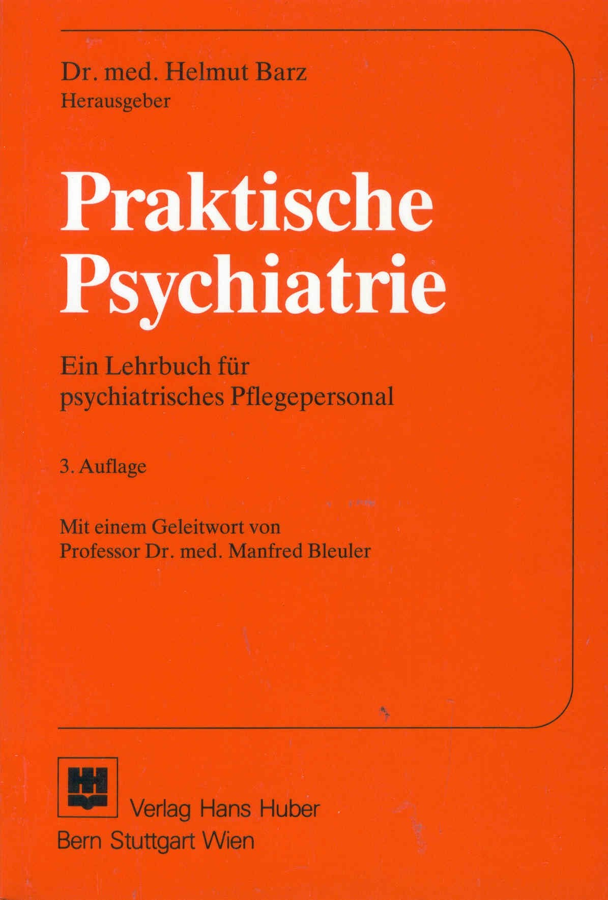 Praktische Psychiatrie: Ein Lehrbuch für psychiatrisches Pflegepersonal Medicine