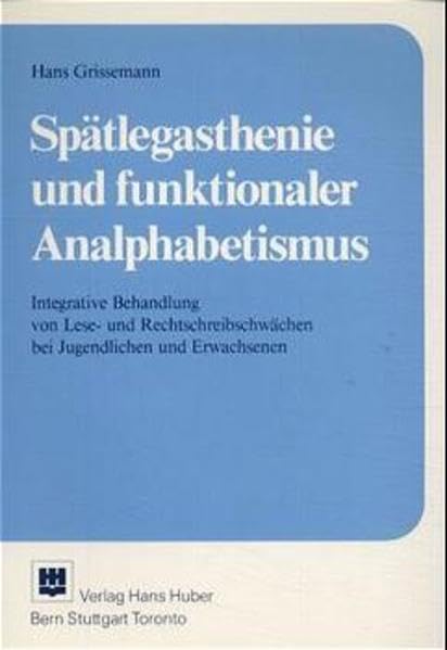 Spätlegasthenie und funktionaler Analphabetismus: Integrative Behandlung von Lese- und Rechtschreibschwächen bei Jugendlichen und Erwachsenen Parents & Children