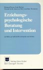 Erziehungspsychologische Beratung und Intervention: Hilfe zur Selbsthilfe in Familie und Schule Psychology