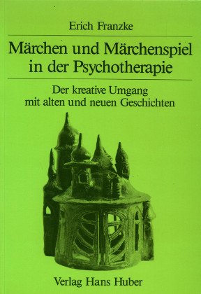 Märchen und Märchenspiel in der Psychotherapie: Der kreative Umgang mit alten und neuen Geschichten Books