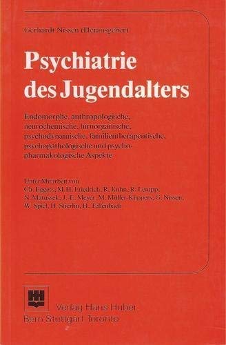 Psychiatrie des Jugendalters: Endomorphe, anthropologische, neurochemische, hirnorganische, psychodynamische, familientherapeutische, psychopathologische und psychopharmakologische Aspekte Medicine