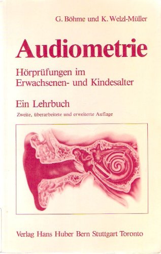 Audiometrie - Hörprüfungen im Erwachsenen- und Kindesalter - Ein Lehrbuch Medicine