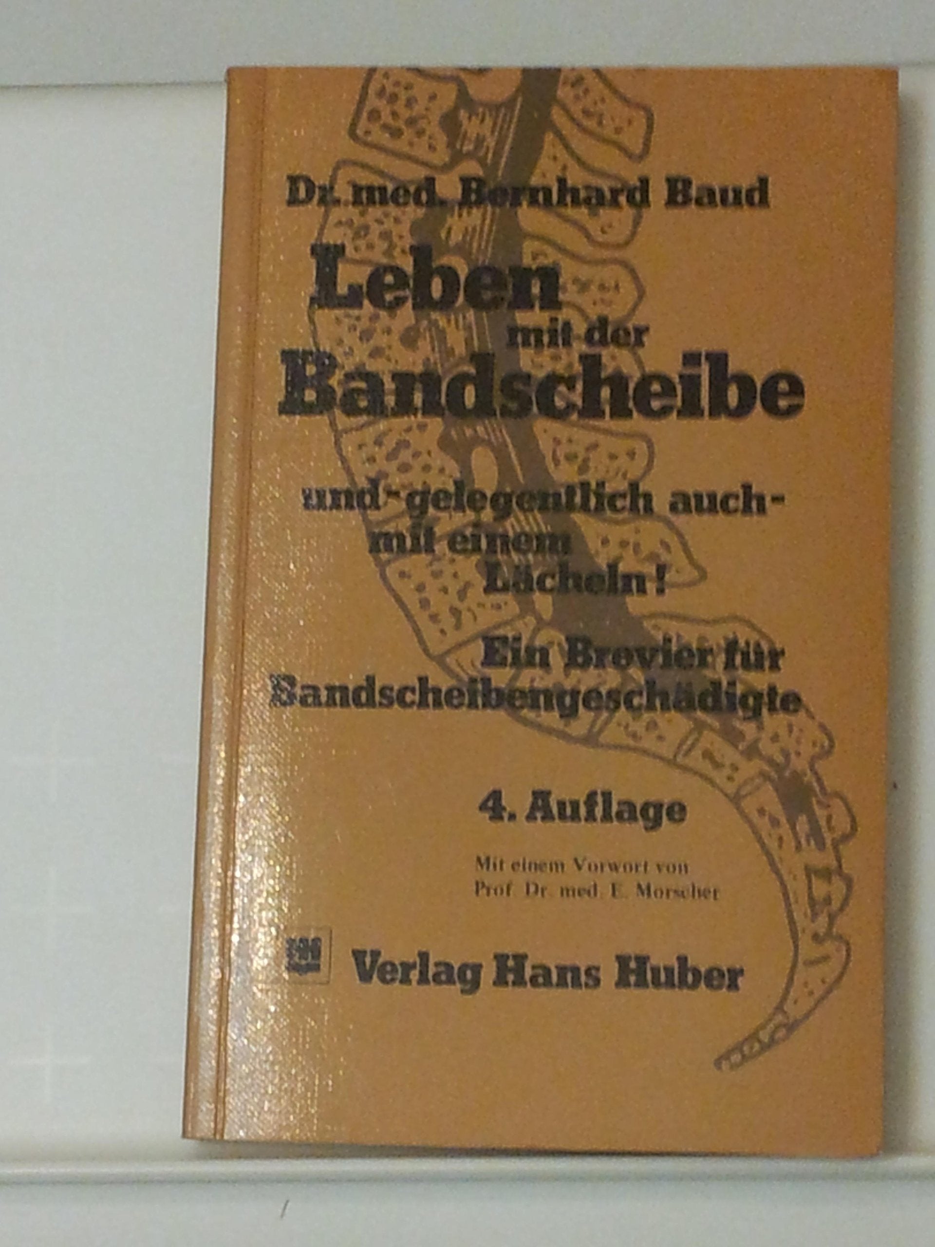 Leben mit der Bandscheibe: Und - gelegentlich auch - mit einem Lächeln! Ein Brevier für Bandscheibengeschädigte Books