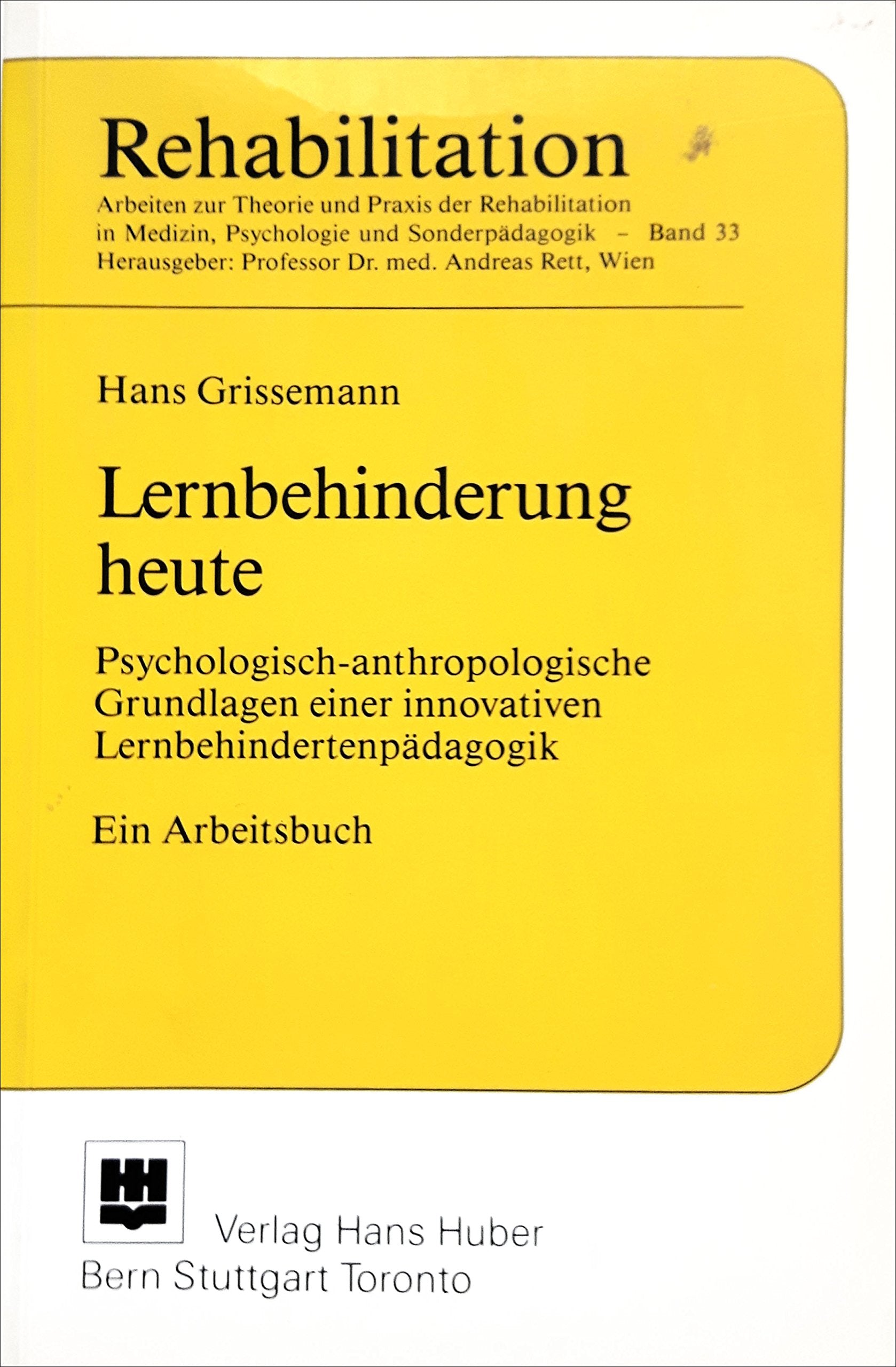 Lernbehinderung heute: Psychologisch-anthropologische Grundlagen einer innovativen Lernbehindertenpädagogik. Ein Arbeitsbuch (Rehabilitation) Medicine
