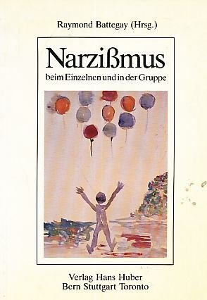 Narzissmus beim Einzelnen und in der Gruppe: Psychotherapie und Literatur Psychology