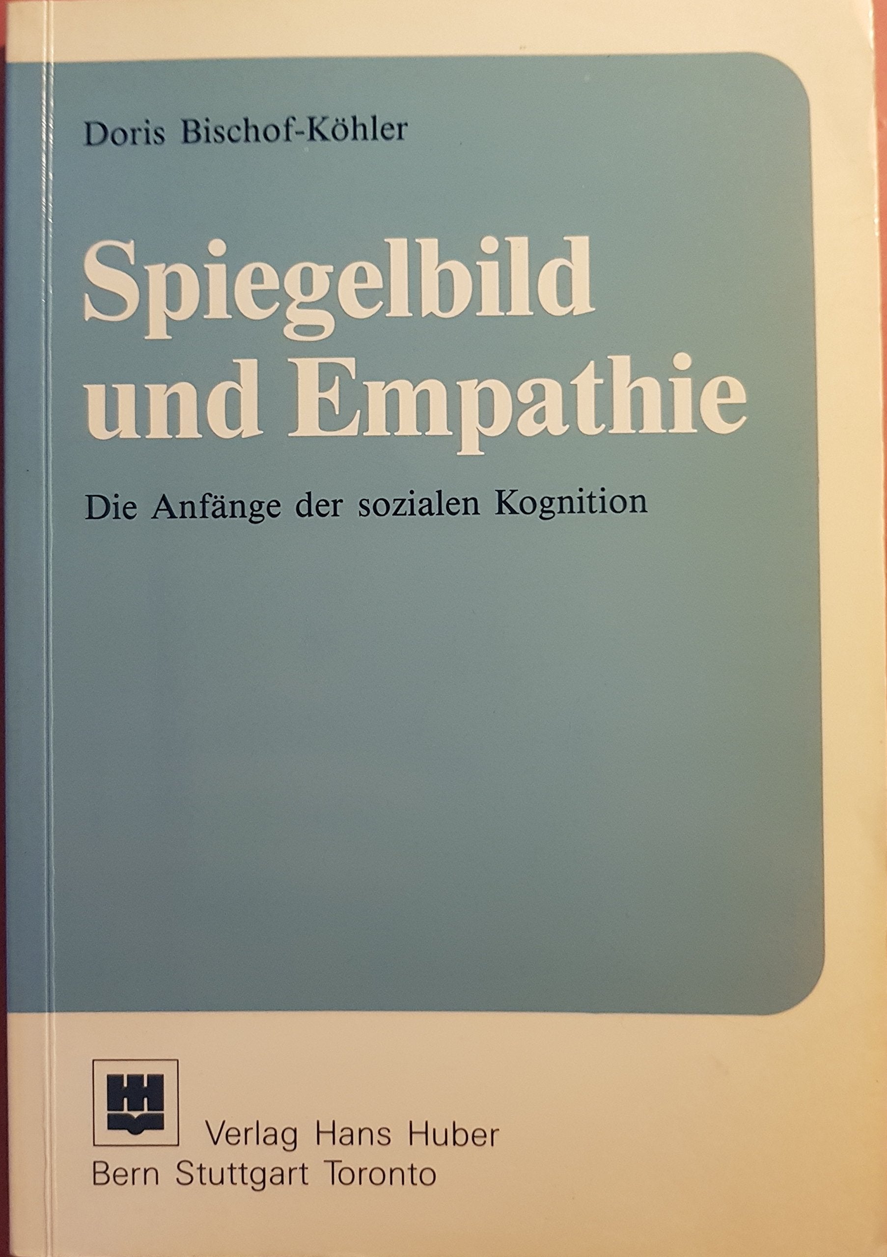 Spiegelbild und Empathie. Die Anfänge der sozialen Kognition Psychology