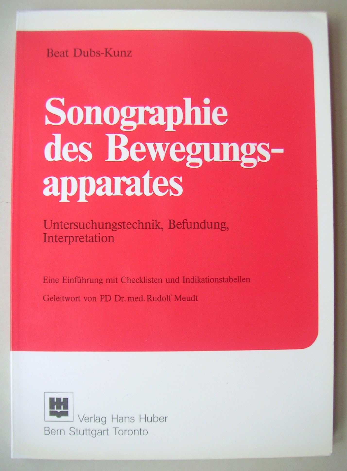 Sonographie des Bewegungsapparates: Untersuchungstechnik - Befundung - Interpretation. Mit Checklisten und Indikationstabellen Books