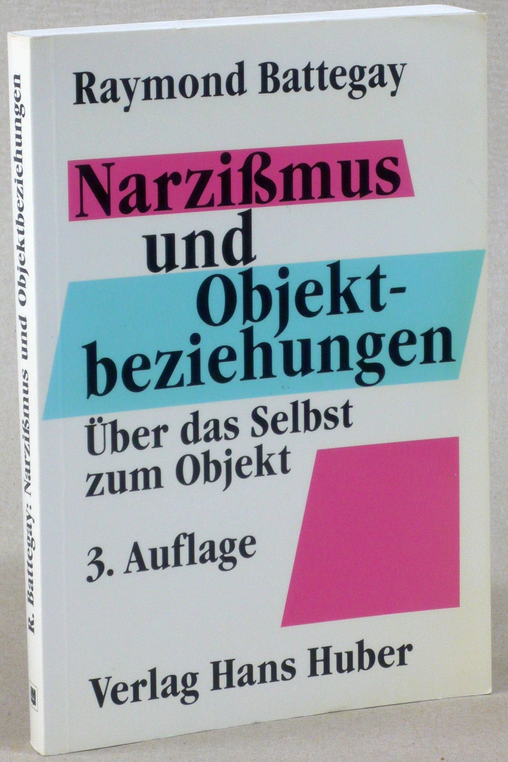 Narzissmus und Objektbeziehungen: Über das Selbst zum Objekt Psychology