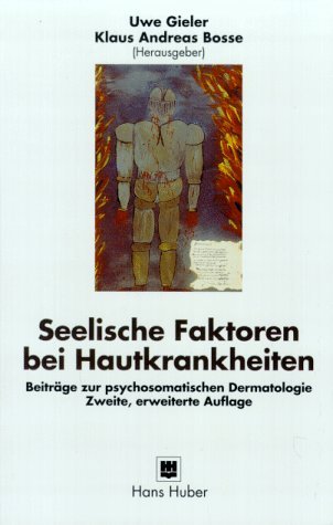 Seelische Faktoren bei Hautkrankheiten: Beiträge zur psychosomatischen Dermatologie. Mit e. Vorw. v. Th. v. Uexküll Medicine