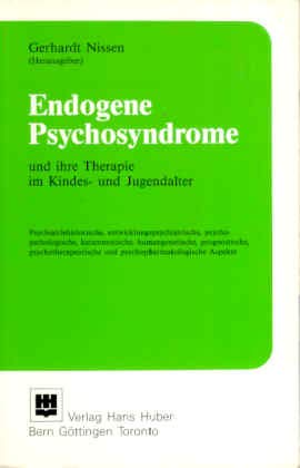 Endogene Psychosyndrome und ihre Therapie im Kindes- und Jugendalter: Psychiatriehistorische, entwicklungspsychiatrische, psychopathologische, ... und psychopharmakologische Aspekte Books