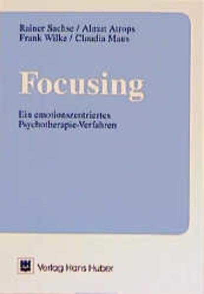Focusing: Ein emotionszentriertes Psychotherapie-Verfahren Psychology Books
