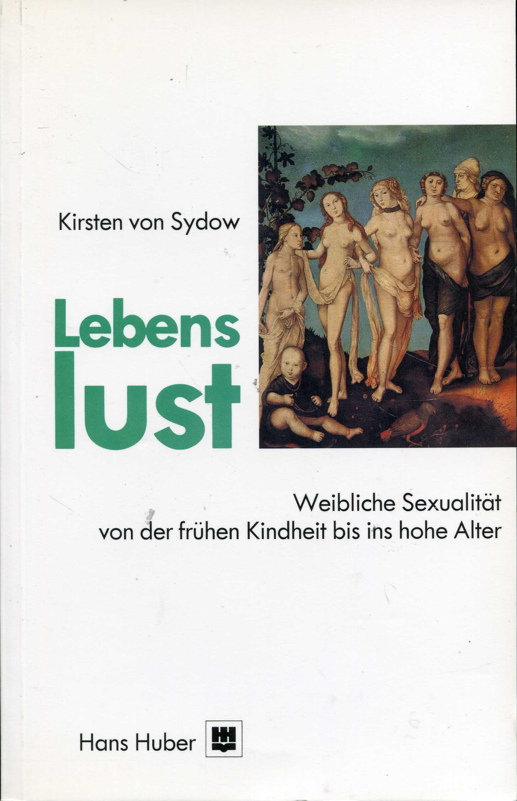 Lebens-Lust: Weibliche Sexualität von der frühen Kindheit bis ins hohe Alter Books