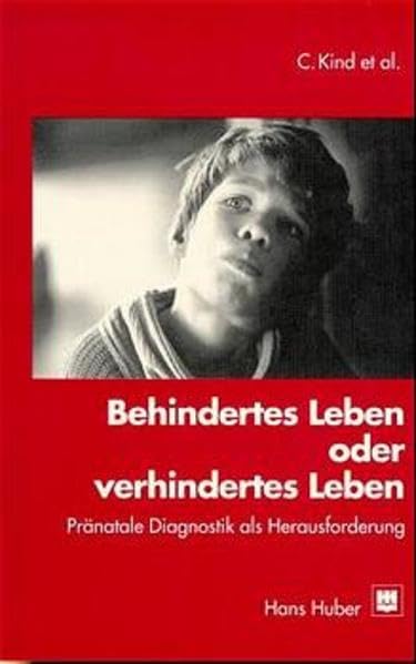 Behindertes Leben oder Verhindertes Leben: Pränatale Diagnostik als Herausforderung Medicine