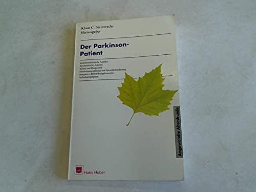 Der Parkinson-Patient: Sozialmedizinische Aspekte, Biochemische Aspekte, Klinik und Diagnostik - Hirnleistungsstörung und Sprechbehinderung - ... Selbsthilfegruppen (Angewandte Alterskunde) Medicine