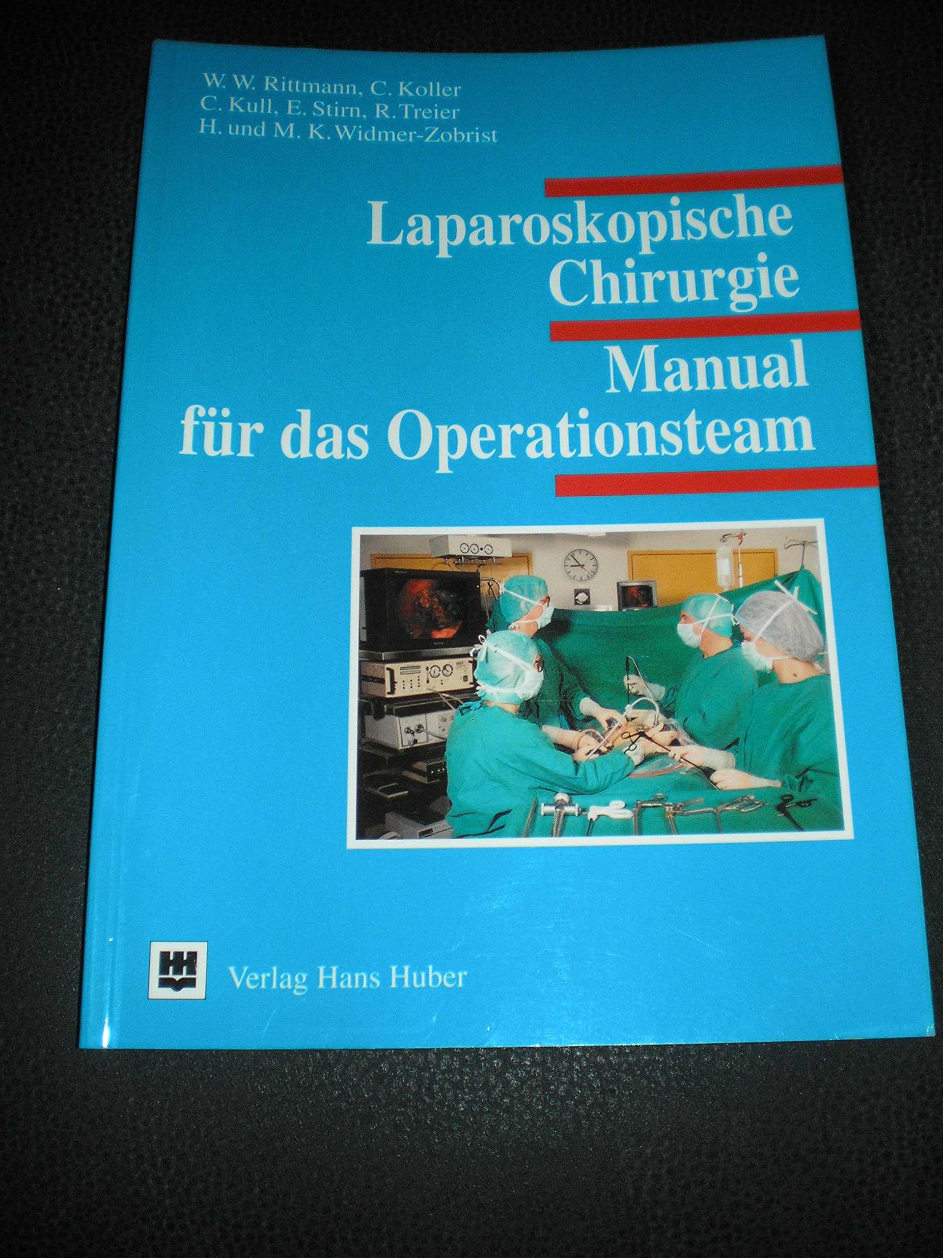 Laparoskopische Chirurgie - Manual für das Operationsteam: Vorw. v. G. Berci Medicine