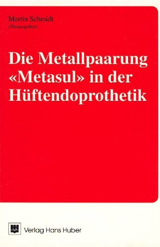 Die Metallpaarung "Metasul" in der Hüftendoprothetik Medicine