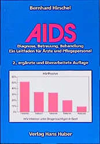 AIDS: Diagnose, Betreuung, Behandlung - Ein Leitfaden für Ärzte und Pflegepersonal Medicine