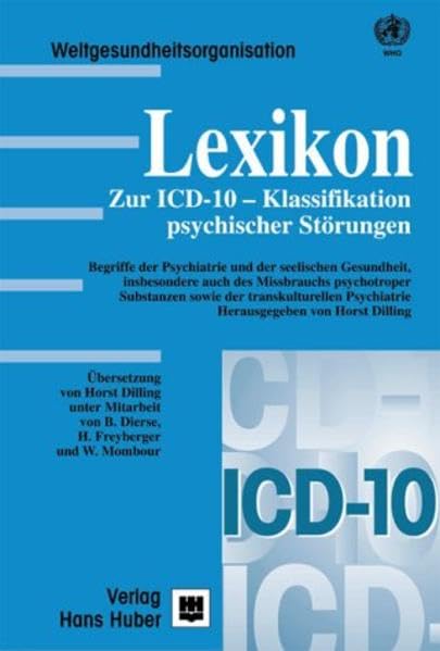 Lexikon zur ICD-10-Klassifikation psychischer Störungen: Begriffe der Psychiatrie und der seelischen Gesundheit, insbesondere auch des Missbrauchs ... sowie der transkulturellen Psychiatrie Medicine