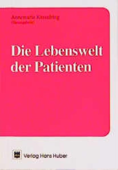 Die Lebenswelt der Patienten: Pflegewissenschaftliche Studien Medicine