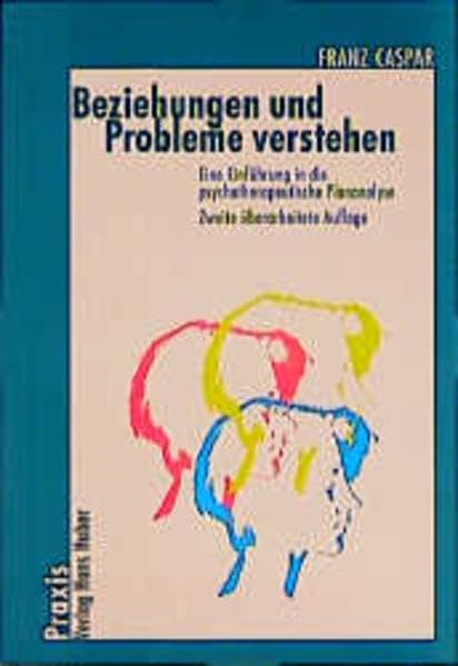 Beziehungen und Probleme verstehen: Eine Einführung in die psychotherapeutische Plananalyse Medicine