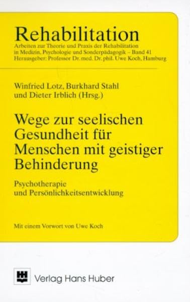 Wege zur seelischen Gesundheit für Menschen mit geistiger Behinderung: Psychotherapie und Persönlichkeitsentwicklung Psychology