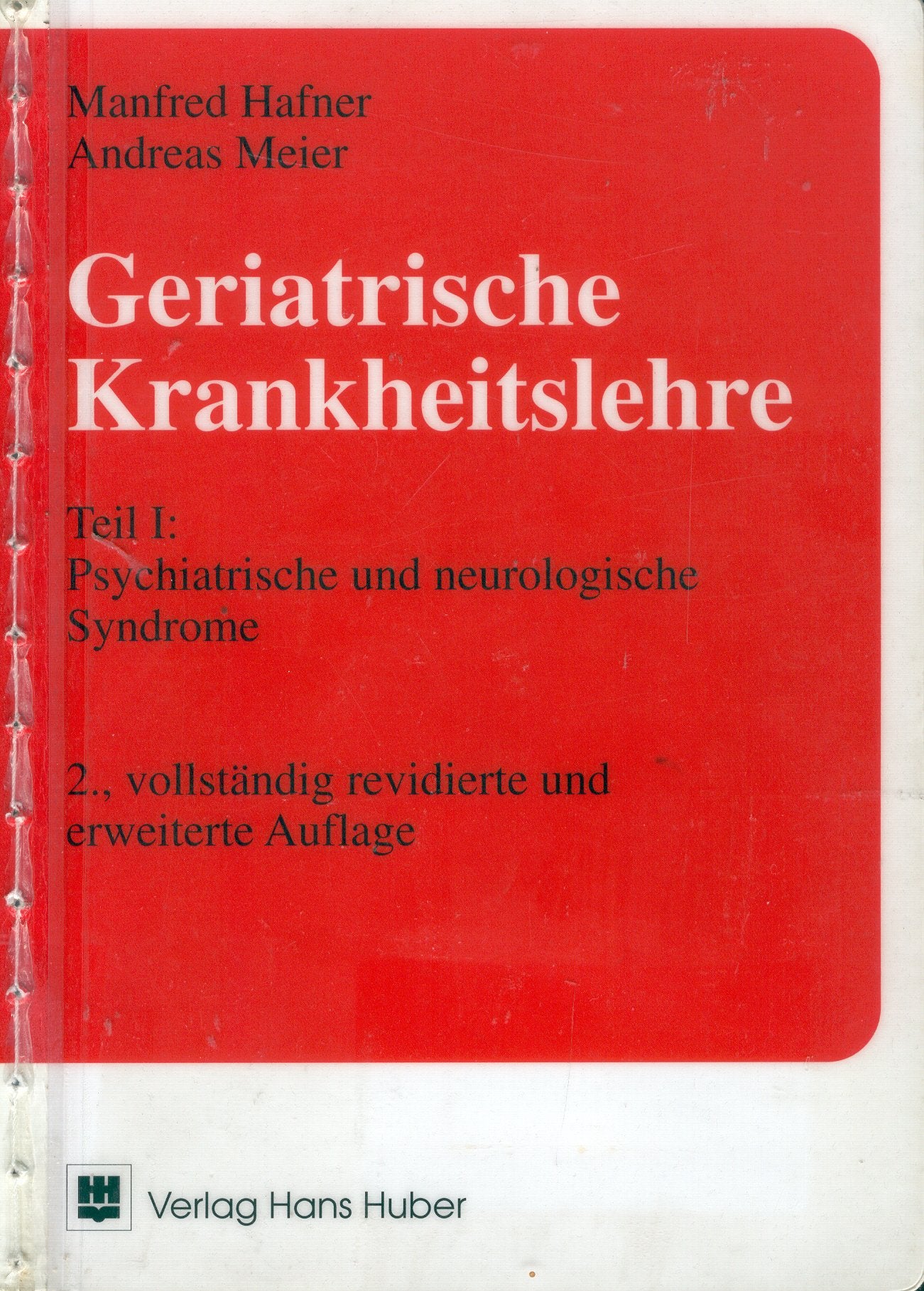 Geriatrische Krankheitslehre / Teil I: Psychiatrische u. neurologische Syndrome /Teil II: Allgemeine Krankheitslehre und somatogene Syndrome: ... / Psychiatrische und neurologische Syndrome Medicine