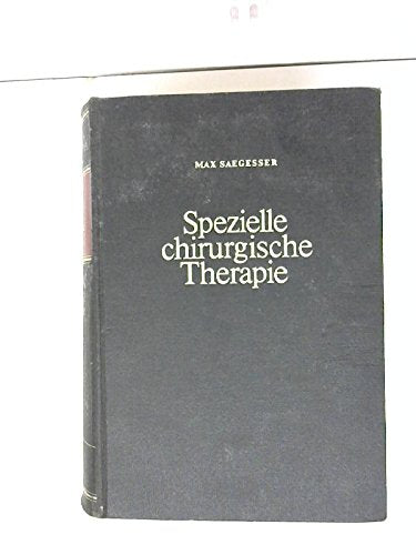 Saegesser - Spezielle chirurgische Therapie Medicine