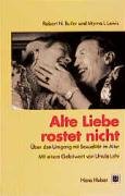 Alte Liebe rostet nicht: Über den Umgang mit Sexualität im Alter Partnership & Love