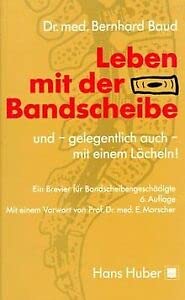 Leben mit der Bandscheibe: Und - gelegentlich auch - mit einem Lächeln! Ein Brevier für Bandscheibengeschädigte Books