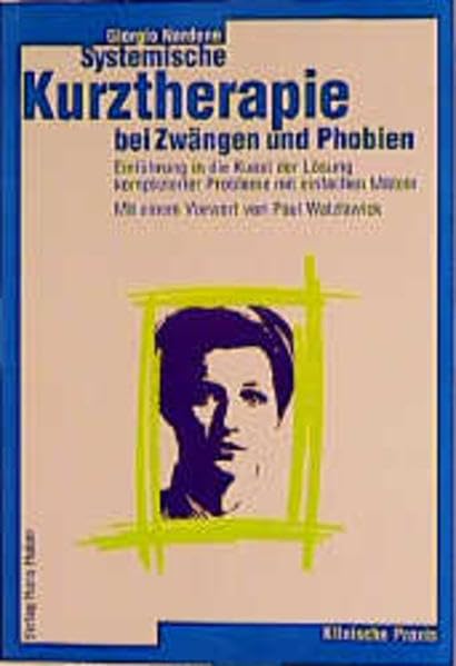 Systemische Kurztherapie bei Zwängen und Phobien: Einführung in die Kunst der Lösung komplizierter Probleme mit einfachen Mitteln Medicine