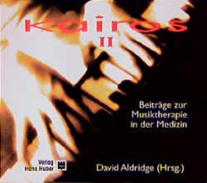 Kairos. Beiträge zur Musiktherapie in der Medizin: Kairos, Bd.2 Psychology