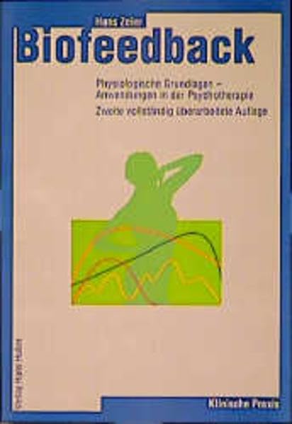 Biofeedback: Physiologische Grundlagen - Anwendungen in der Psychotherapie Medicine