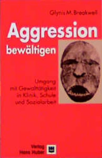 Mit Aggression umgehen: Umgang mit Gewalttätigkeit in Klinik, Schule und Sozialarbeit Business, Finance & Career