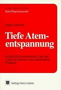 Tiefe Atementspannung: Einfluss auf Angst, Leiden und Inzisionsschmerz in der postoperativen Frühphase (Pflegewissenschaft) Medicine