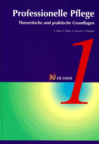 Professionelle Pflege, 2 Bde., Bd.1, Theoretische und praktische Grundlagen Books
