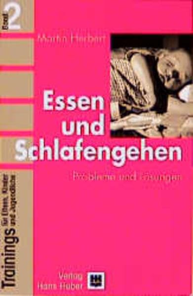 Trainings für Eltern, Kinder und Jugendliche, Bd.2, Essen und Schlafengehen: Probleme und Lösungen Parents & Children