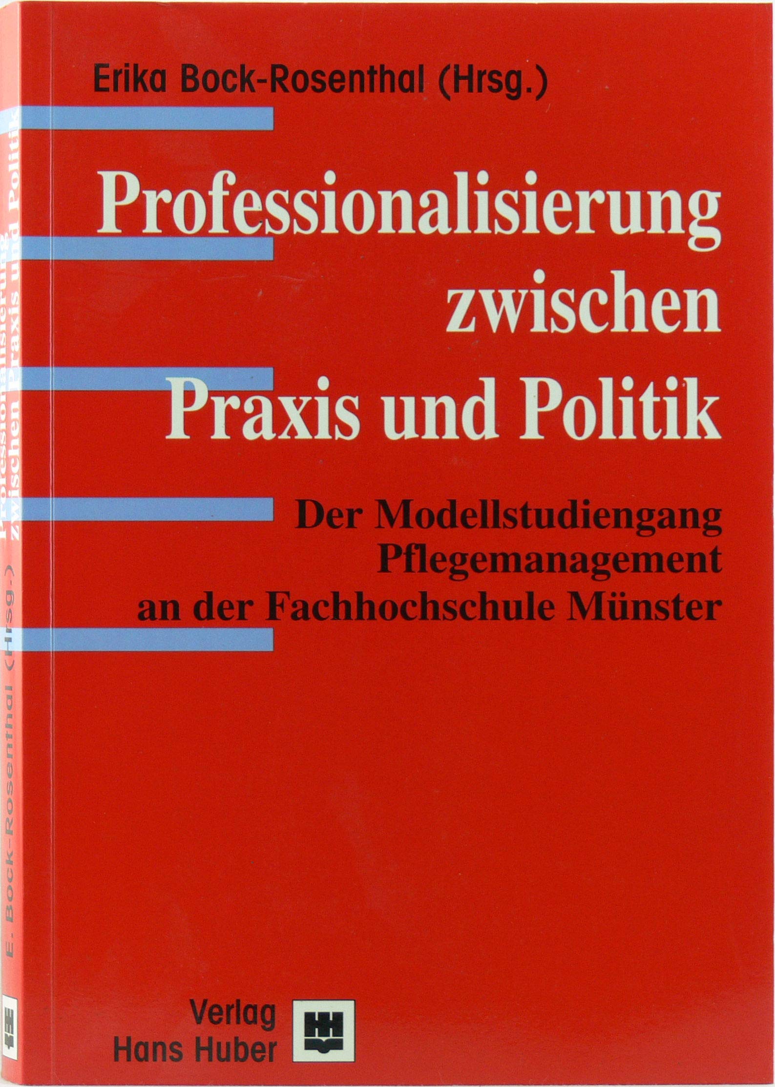Professionalisierung zwischen Praxis und Politik: Der Modellstudiengang Pflegemanagement an der Fachhochschule Münster Medicine