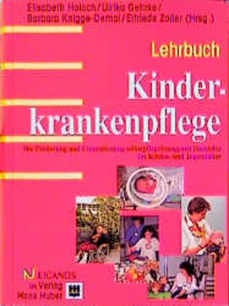 Lehrbuch Kinderkrankenpflege: Die Förderung und Unterstützung selbstpflegebezogenen Handelns im Kindes- und Jugendalter Medicine