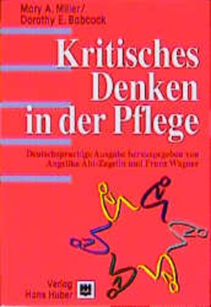 Kritisches Denken in der Pflege: Hrsg. v. Angelika Abt-Zegelin u. Franz Wagner Medicine