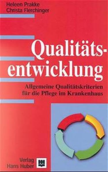 Qualitätsentwicklung: Allgemeine Qualitätskriterien für die Pflege im Krankenhaus Medicine