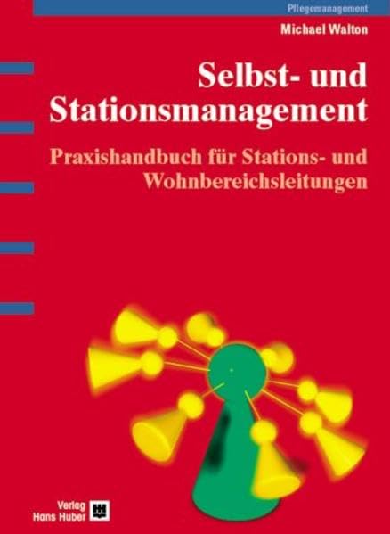 Selbst- und Stationsmanagement: Praxishandbuch für Stations- und Wohnbereichsleitungen Medicine