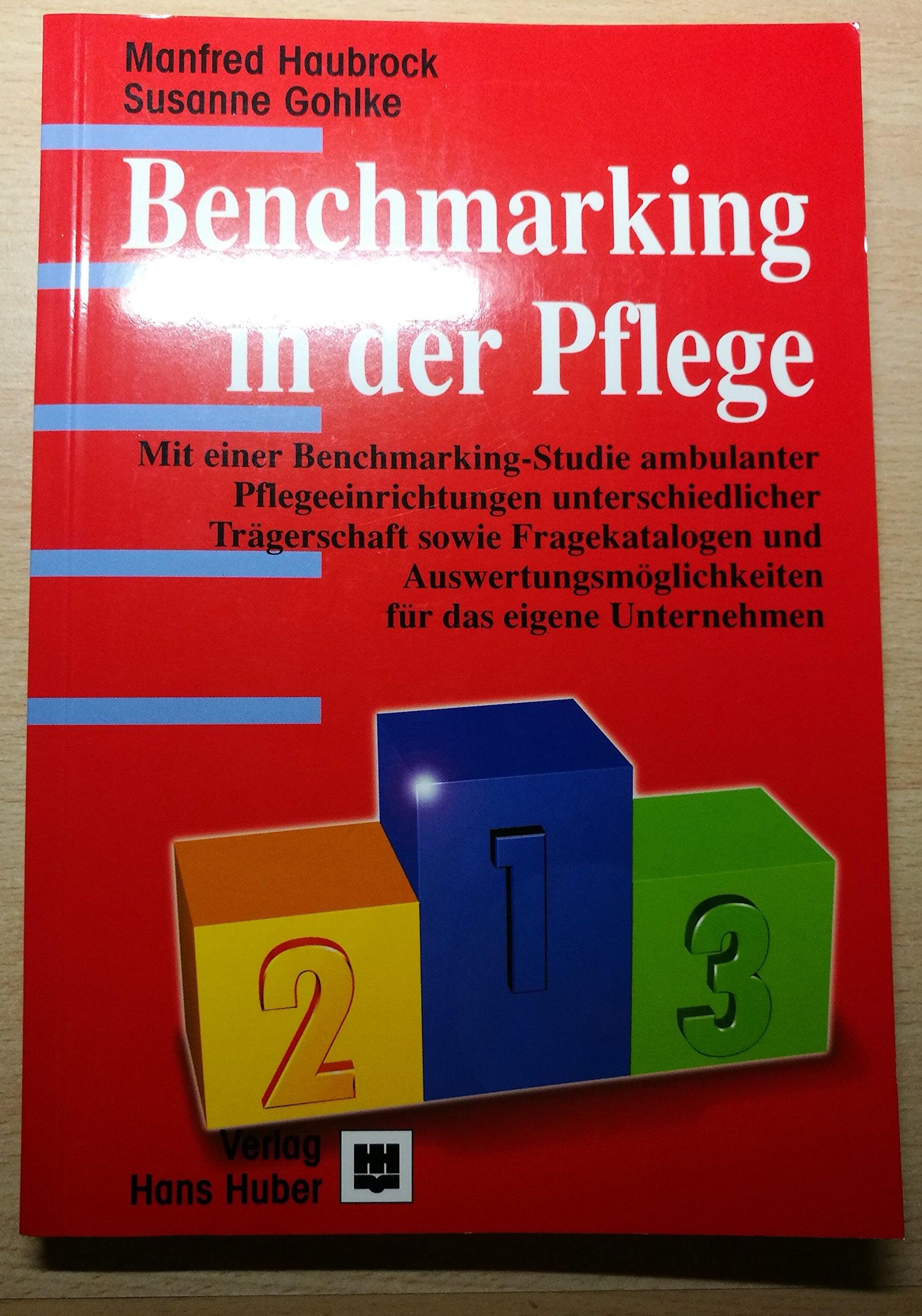 Benchmarking in der Pflege: Mit einer Benchmarking-Studie ambulanter Pflegeeinrichtungen unterschiedlicher Trägerschaft sowie Fragekatalogen und Auswertungsmöglichkeiten für das eigene Unternehmen Medicine
