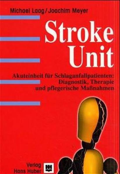 Stroke unit: Akuteinheit für Schlaganfallpatienten: Diagnostik, Therapie und pflegerische Massnahmen Medicine