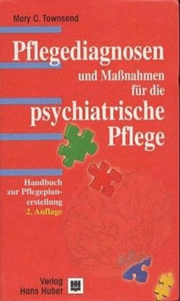 Pflegediagnosen und Massnahmen für die psychiatrische Pflege: Handbuch zur Pflegeplanerstellung Medicine