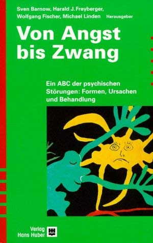Von Angst bis Zwang: Ein ABC der psychischen Störungen: Formen, Ursachen und Behandlung Medicine