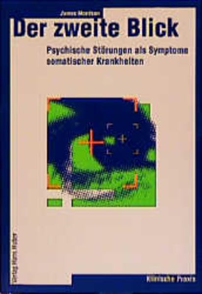 Der zweite Blick: Psychische Störungen als Symptome somatischer Krankheiten Medicine